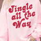 Jingle All The Way Pink Crewneck