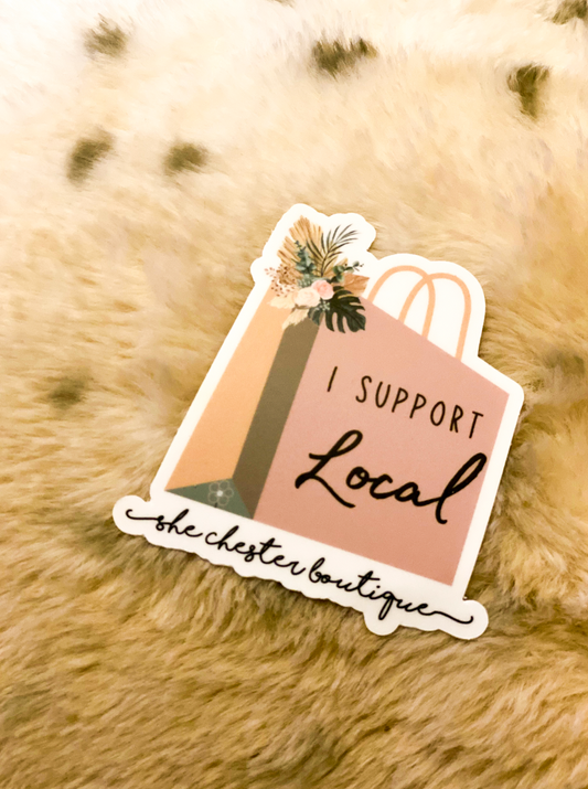 She Chester I Support Local Sticker